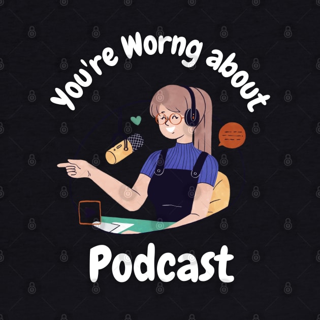 You're  Wrong about Podcast Vintage Graphic by Designmagenta